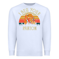 White vintage i beg your parton Premium Sweatshirt - artisFamous