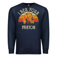 Navy vintage i beg your parton Premium Sweatshirt - artisFamous