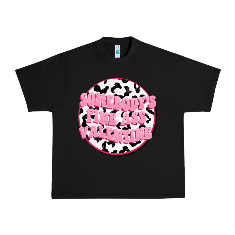 Somebody's Fine Ass Valentine Urban Heavy Tee by FaDigitalArtStudio | Teevron