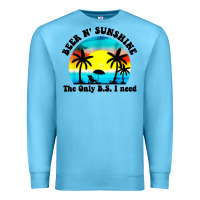 Ocean Blue beer n' sunshine the only B.S. i need Premium Sweatshirt - artisFamous