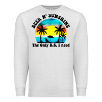 Oatmeal Heather beer n' sunshine the only B.S. i need Premium Sweatshirt - artisFamous