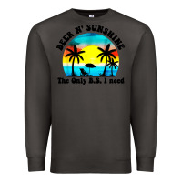 Smoke beer n' sunshine the only B.S. i need Premium Sweatshirt - artisFamous