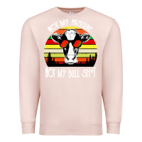 Pale Pink vintage not my pasture not my bull cow Premium Sweatshirt - artisFamous