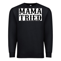 Black Mama Tried Premium Sweatshirt - artisFamous