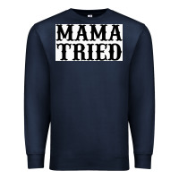 Navy Mama Tried Premium Sweatshirt - artisFamous
