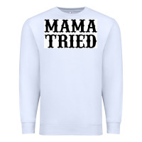 White Mama Tried Premium Sweatshirt - artisFamous