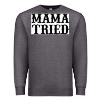 Charcoal Heather Mama Tried Premium Sweatshirt - artisFamous