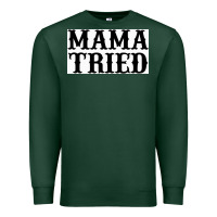 Sports Green Mama Tried Premium Sweatshirt - artisFamous