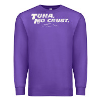 Purple fast c.a.r quote  t.u.n.a  no crust gift t shirt Premium Sweatshirt - artisFamous