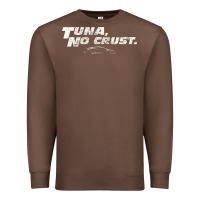 Chestnut fast c.a.r quote  t.u.n.a  no crust gift t shirt Premium Sweatshirt - artisFamous