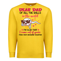 Lemon dear dad of all the balls in the world i’m glad that i came out of y Premium Sweatshirt - artisFamous