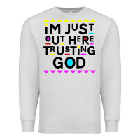 Dove Grey i'm just out here trusting god Premium Sweatshirt - artisFamous