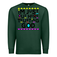 Sports Green i'm just out here trusting god Premium Sweatshirt - artisFamous