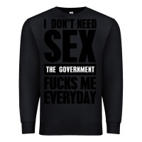 Black I DON'T NEED SEX Premium Sweatshirt - artisFamous