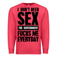 Cardinal I DON'T NEED SEX Premium Sweatshirt - artisFamous