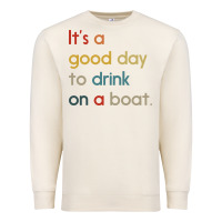 Sandshell it's a good day to drink on a boat Premium Sweatshirt - artisFamous