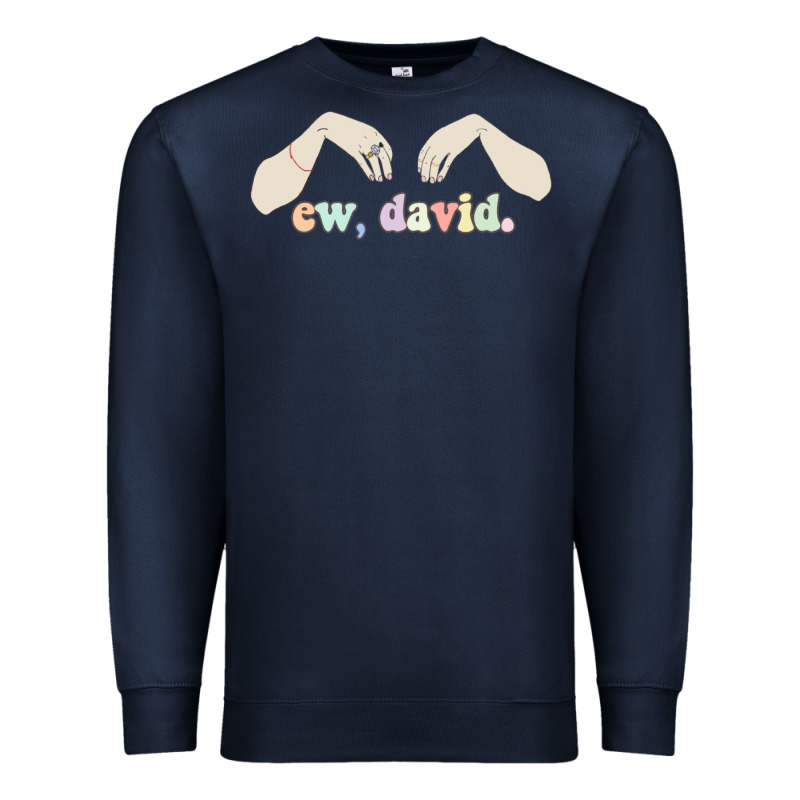 Ew David Schitt's Creek Premium Sweatshirt by artisFamous | Teevron