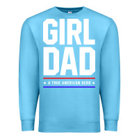 Ocean Blue Girl Dad A True American Hero - Fathers Day Gift Premium Sweatshirt - artisFamous