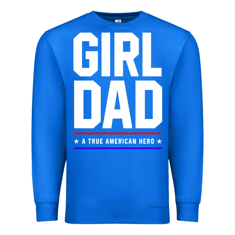 Girl Dad A True American Hero - Fathers Day Gift Premium Sweatshirt by artisFamous | Teevron