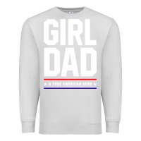 Dove Grey Girl Dad A True American Hero - Fathers Day Gift Premium Sweatshirt - artisFamous