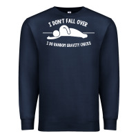 Navy i don't fall over i do random gravity checks Premium Sweatshirt - artisFamous
