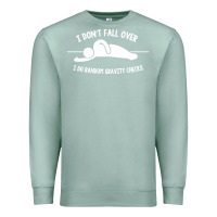 Seafoam i don't fall over i do random gravity checks Premium Sweatshirt - artisFamous