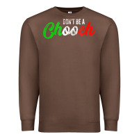 Chestnut don't be a chooch  funny italian slang dad joke gift shirt Premium Sweatshirt - artisFamous
