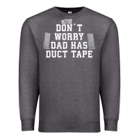 Charcoal Heather don't worry dad has duct tape funny saying gift t shirt Premium Sweatshirt - artisFamous