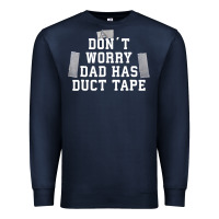 Navy don't worry dad has duct tape funny saying gift t shirt Premium Sweatshirt - artisFamous