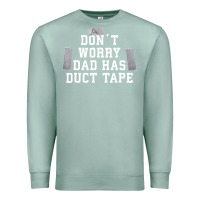 Seafoam don't worry dad has duct tape funny saying gift t shirt Premium Sweatshirt - artisFamous