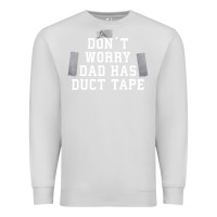 Dove Grey don't worry dad has duct tape funny saying gift t shirt Premium Sweatshirt - artisFamous