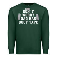 Sports Green don't worry dad has duct tape funny saying gift t shirt Premium Sweatshirt - artisFamous
