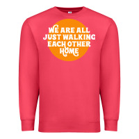 Cardinal We are all just walking each other home Premium Sweatshirt - artisFamous