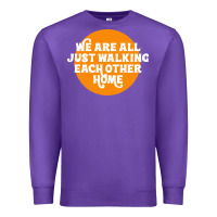 Purple We are all just walking each other home Premium Sweatshirt - artisFamous