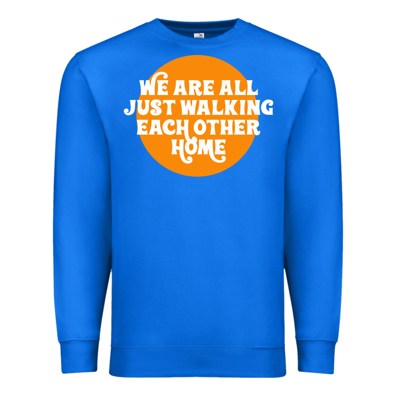 We Are All Just Walking Each Other Home Premium Sweatshirt by artisFamous | Teevron