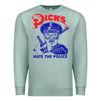 Seafoam Dicks Hate The Police Premium Sweatshirt - artisFamous