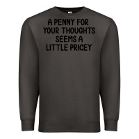 Smoke funny, penny for your thoughts Premium Sweatshirt - artisFamous