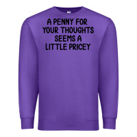 Purple funny, penny for your thoughts Premium Sweatshirt - artisFamous