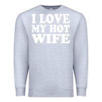 Heather Grey i love my hot wife Premium Sweatshirt - artisFamous