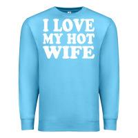 Ocean Blue i love my hot wife Premium Sweatshirt - artisFamous
