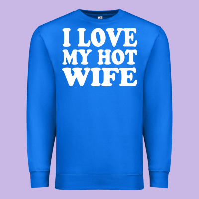 I Love My Hot Wife Premium Sweatshirt Designed By Artisfamous