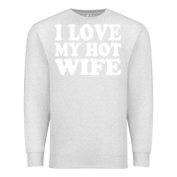 Oatmeal Heather i love my hot wife Premium Sweatshirt - artisFamous