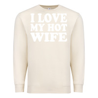 Sandshell i love my hot wife Premium Sweatshirt - artisFamous