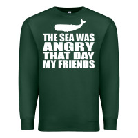 Sports Green seinfeld   the sea was angry that day my friends Premium Sweatshirt - artisFamous