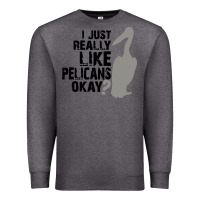 Charcoal Heather i just really like pelicans okay Premium Sweatshirt - artisFamous