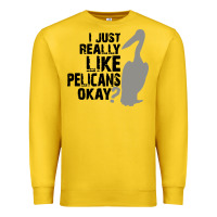 Lemon i just really like pelicans okay Premium Sweatshirt - artisFamous