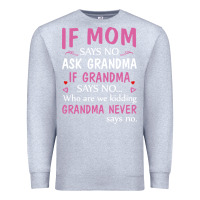 Heather Grey if mom says no ask grandma if grandma says no Premium Sweatshirt - artisFamous