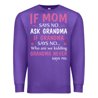 Purple if mom says no ask grandma if grandma says no Premium Sweatshirt - artisFamous