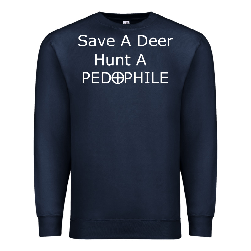 Save A Deer   Hunt A Pedophil Premium Sweatshirt by artisFamous | Teevron