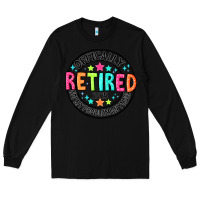 Black Officially Retired 2025 not my problem anymore Long Sleeve Tee - CowhideDigitalArt